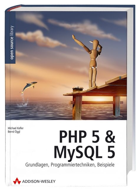 PHP 5 & MySQL 5 - Michael Kofler, Bernd Öggl