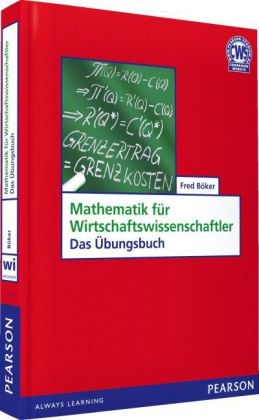 Mathematik f&uuml;r Wirtschaftswissenschaftler - Das &Uuml;bungsbuch - Fred B&ouml;ker