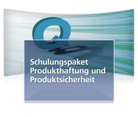 Schulungspaket Produkthaftung und  Produktsicherheit