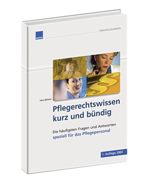 Pflegerechtswissen kurz und b&uuml;ndig f&uuml;r das Pflegepersonal - 