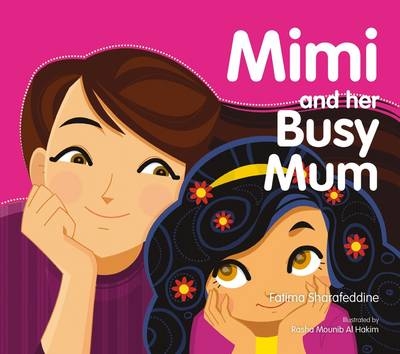 Mimi and Her Busy Mum -  Sharafeddine Fatima Sharafeddine