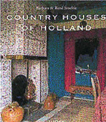 Country Houses of Holland - Barbara Stoeltie, Ren&eacute; Stoeltie