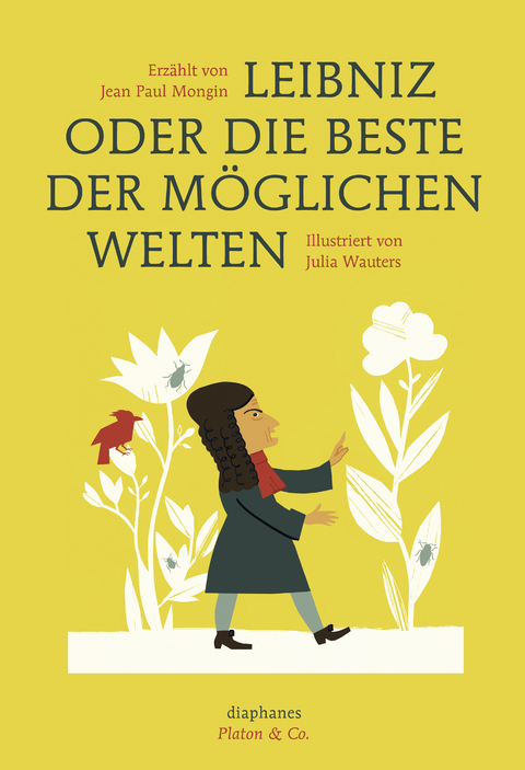 Leibniz oder die beste der m&ouml;glichen Welten - Jean Paul Mongin, Julia Wauters