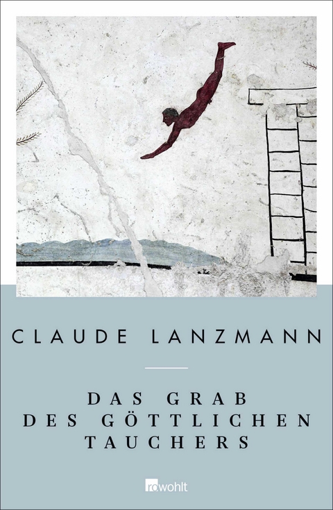 Das Grab des g&ouml;ttlichen Tauchers - Claude Lanzmann