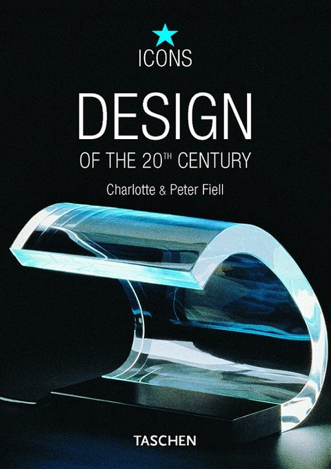 Design des 20. Jahrhunderts - Charlotte Fiell, Peter Fiell