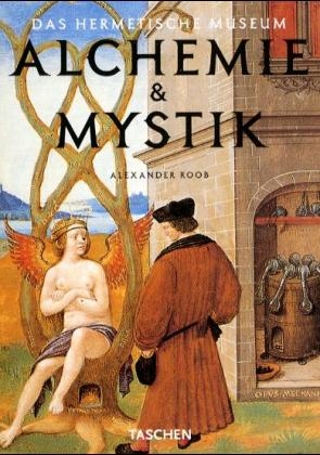 Alchemie und Mystik - Alexander Roob