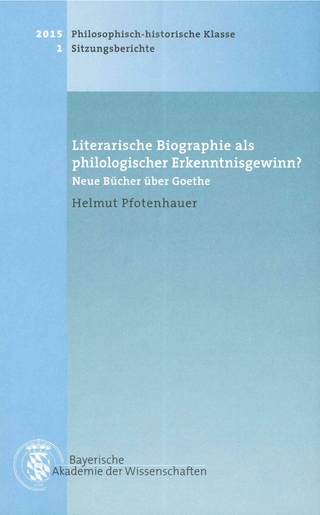 Werke des Verlags der Bayerischen Akademie der Wissenschaften bei... / Literarische Biographie als philologischer Erkenntnisgewinn