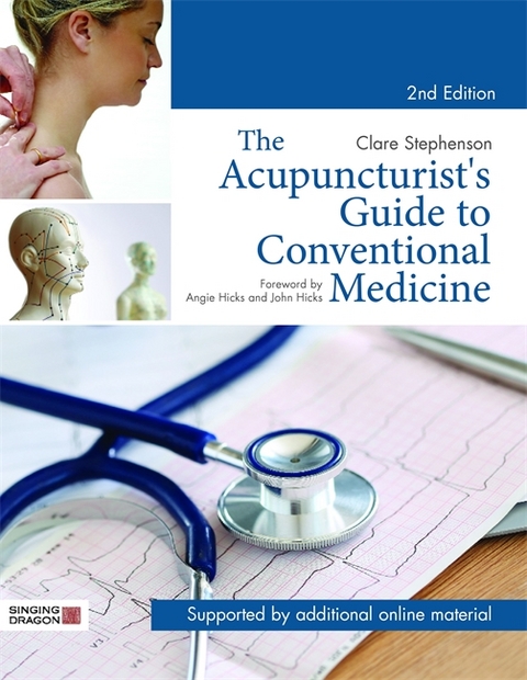 Acupuncturist's Guide to Conventional Medicine, Second Edition -  Clare Stephenson