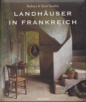 Landh&auml;user in Frankreich - Barbara Stoeltie