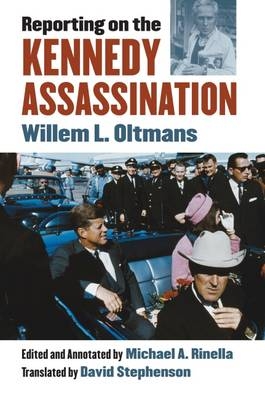 Reporting on the Kennedy Assassination -  Willem L. Oltmans