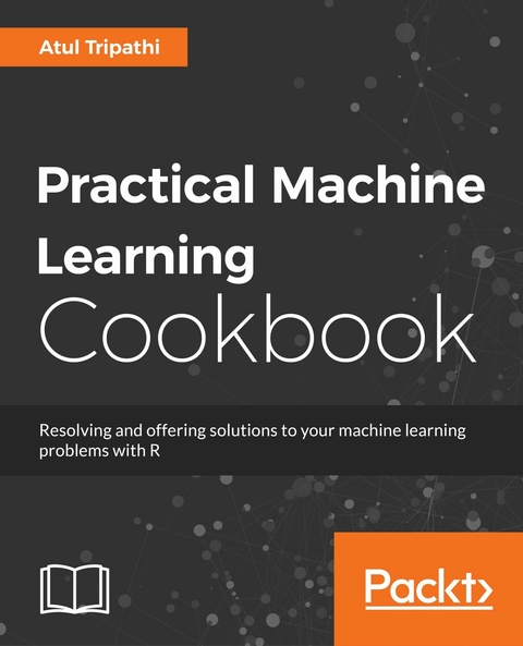 Practical Machine Learning Cookbook -  Tripathi Atul Tripathi