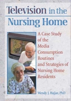 Television in the Nursing Home - Wendy J Hajjar