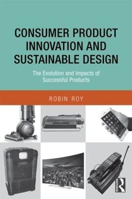 Consumer Product Innovation and Sustainable Design - Robin Roy