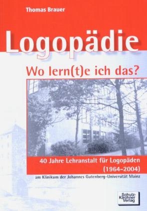 Logop&auml;die - Wo lern(t)e ich das? - Thomas Brauer