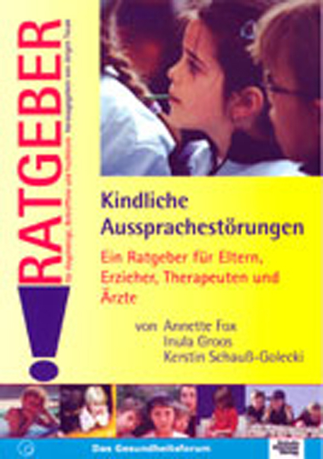 Kindliche Aussprachest&ouml;rungen - Annette Fox, Inula Groos, Kerstin Schauss-Golecki