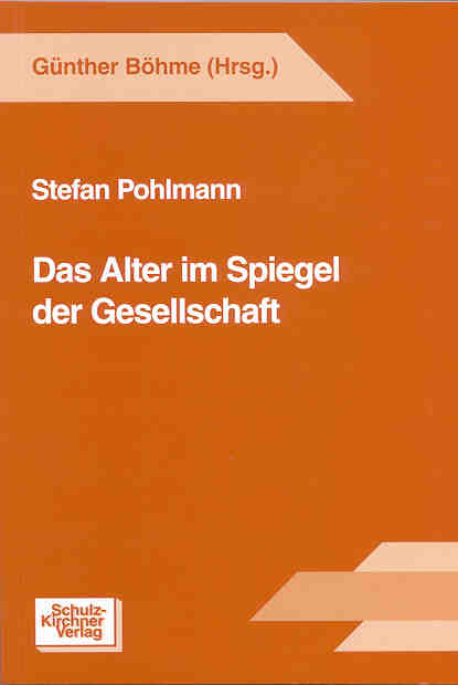 Das Alter im Spiegel der Gesellschaft - Stefan Pohlmann