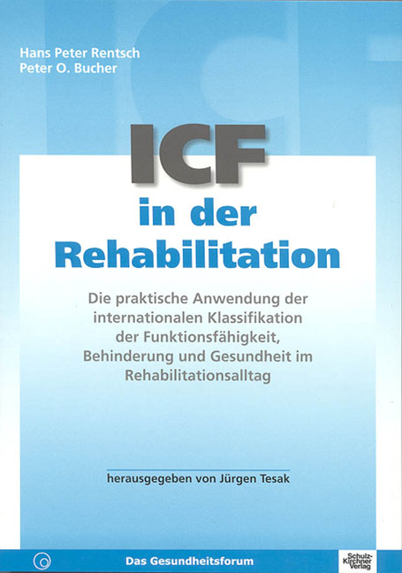 ICF in der Rehabilitation - Hans P Rentsch, Peter O Bucher