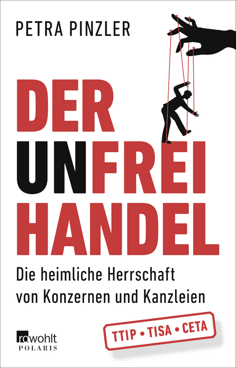 Der Unfreihandel - Petra Pinzler