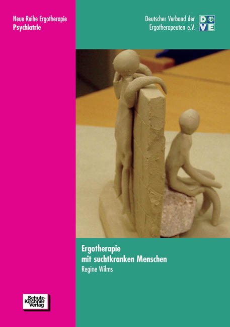 Ergotherapie mit suchtkranken Menschen - Regine Wilms