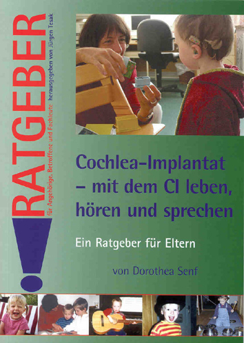 Cochlea-Implantat - mit dem CI leben, h&ouml;ren und sprechen - Dorothea Senf