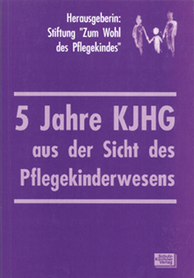 5 Jahre KJHG aus der Sicht des Pflegekinderwesens - 