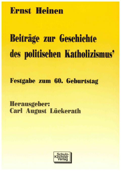 Beitr&auml;ge zur Geschichte des politischen Katholizismus - Ernst Heinen