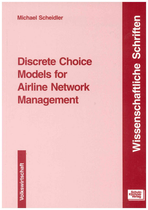 Discrete Choice Models for Airline Network Management - Michael Scheidler