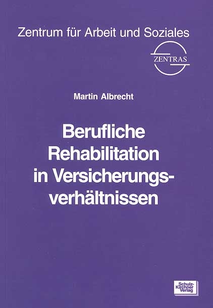 Berufliche Rehabilitation in Versicherungsverh&auml;ltnissen - Martin Albrecht
