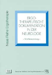 Ergotherapeutische Dokumentation in der Neurologie - Kirsten Minkwitz, Meinhard Blattgerste, Juliane H&ouml;lzl