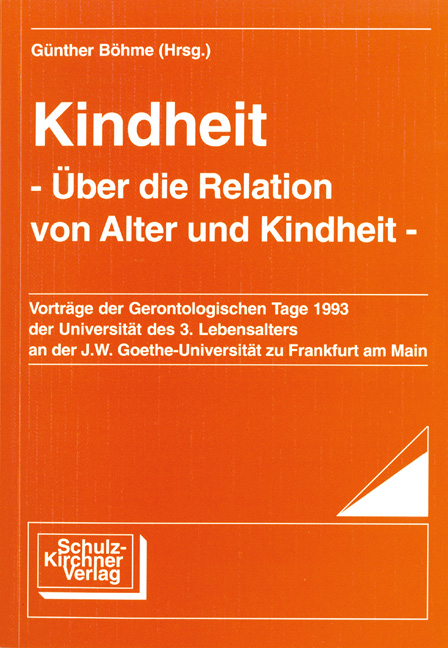 Kindheit - &Uuml;ber die Relation von Alter und Kindheit - 