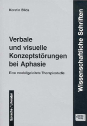 Verbale und visuelle Konzeptst&ouml;rungen bei Aphasie - Kerstin Bilda