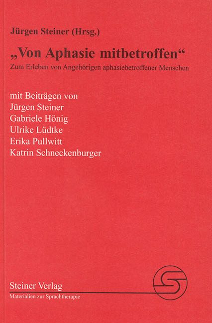 Von Aphasie mitbetroffen - J&uuml;rgen Steiner, Gabriele H&ouml;nig, Erika Pullwitt, Katrin Schneckenburger, Ulrike L&uuml;dtke
