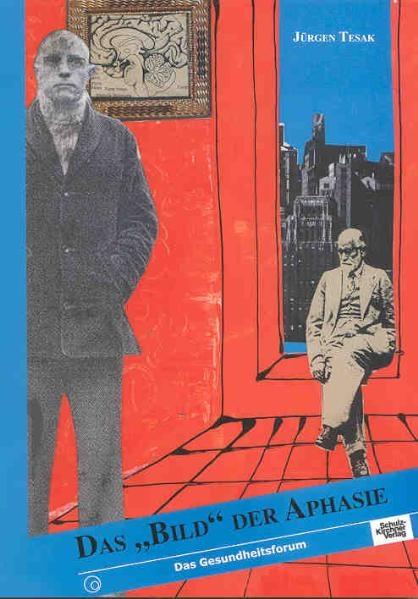Das "Bild" der Aphasie - J&uuml;rgen Tesak