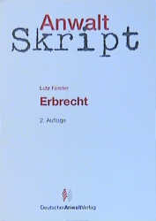 Anwaltskript Erbrecht - Lutz F&ouml;rster