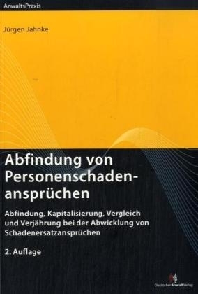 Abfindung von Personenschadenanspr&uuml;chen - J&uuml;rgen Jahnke