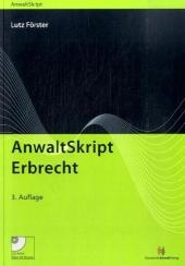 AnwaltSkript Erbrecht - Lutz F&ouml;rster