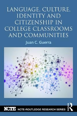 Language, Culture, Identity and Citizenship in College Classrooms and Communities - Juan C. Guerra