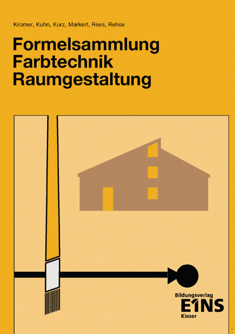 Formelsammlung Farbtechnik Raumgestaltung - Wilfried Kromer, Peter Kuhn, G&uuml;nter Kurz, Dieter Markert, Manfred Rees, Michael Rehse