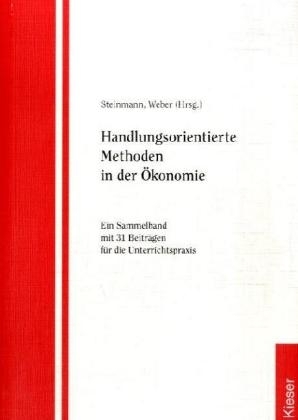 Handlungsorientierte Methoden in der &Ouml;konomie - Birgit Weber, Bodo Steinmann