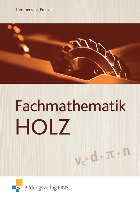 Fachmathematik Holz - Hubert L&auml;mmerzahl, Helmut Frenzel