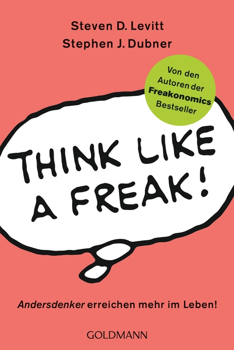Think like a Freak - Steven D. Levitt, Stephen J. Dubner