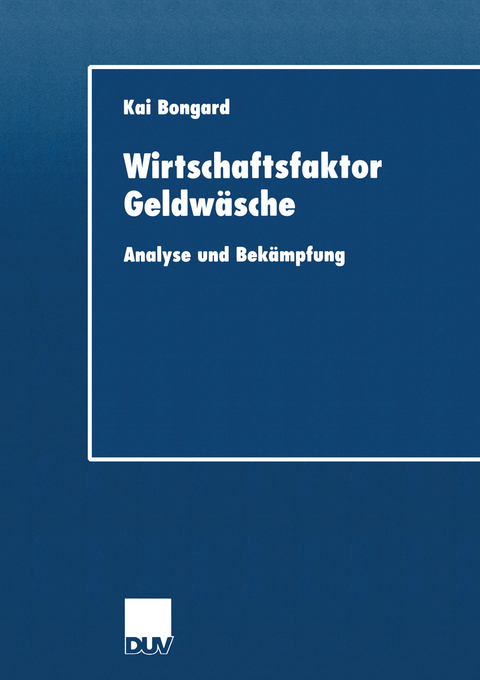 Wirtschaftsfaktor Geldw&auml;sche - Kai Bongard