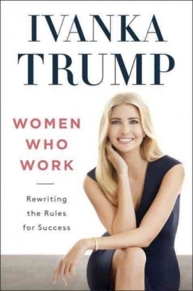 Women Who Work -  Ivanka Trump