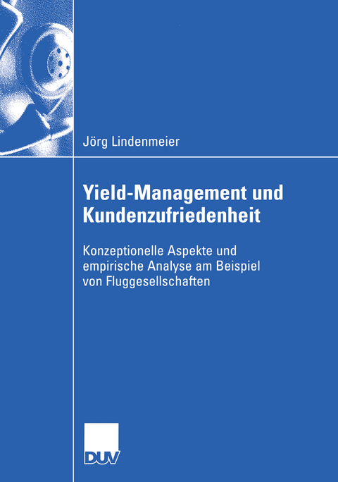 Yield-Management und Kundenzufriedenheit - J&ouml;rg Lindenmeier