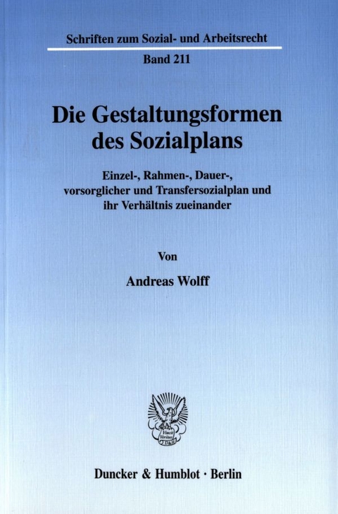 Die Gestaltungsformen des Sozialplans. - Andreas Wolff