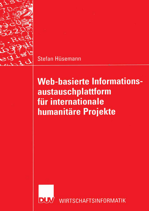 Web-basierte Informationsaustauschplattform f&uuml;r internationale humanit&auml;re Projekte - Stefan H&uuml;semann