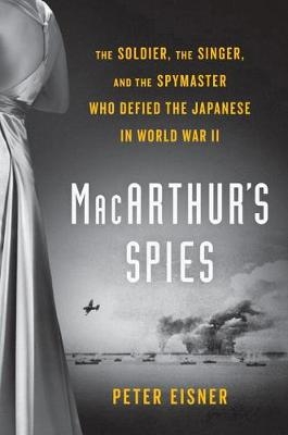 MacArthur's Spies -  Peter Eisner
