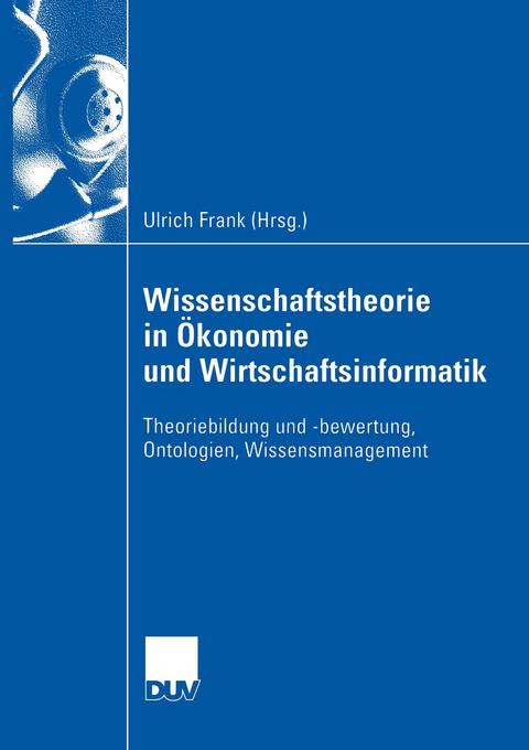 Wissenschaftstheorie in &Ouml;konomie und Wirtschaftsinformatik - 