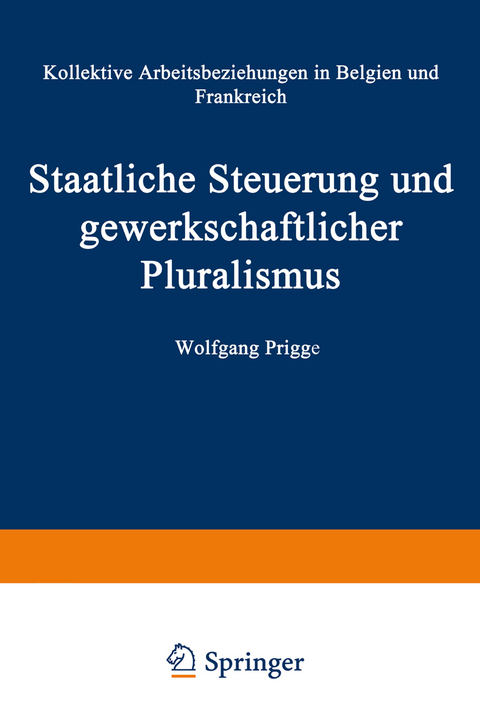 Staatliche Steuerung und gewerkschaftlicher Pluralismus - Wolfgang Prigge