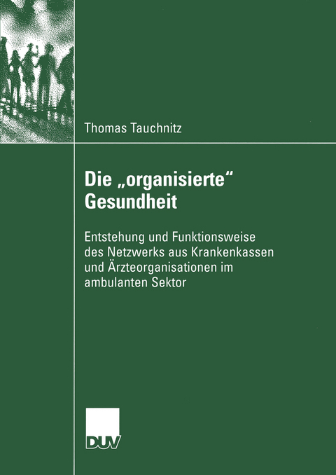 Die &bdquo;organisierte&ldquo; Gesundheit - Thomas Tauchnitz